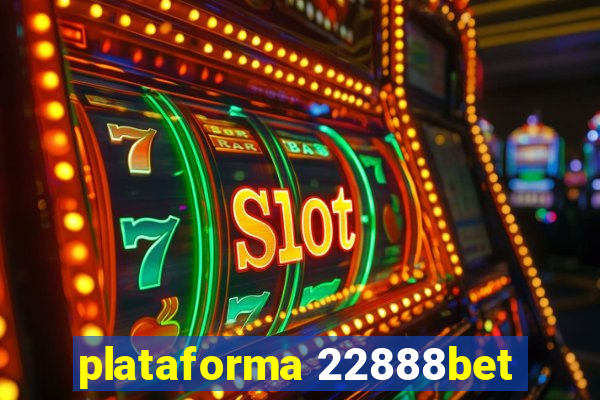 plataforma 22888bet